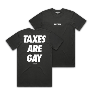 TAXES ARE GAY Tee - Black **Pre-Order**